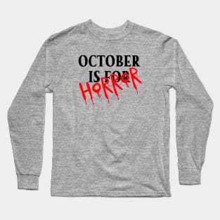 October is for Horror (black & red font) Long Sleeve T-Shirt